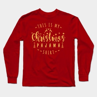 this is my christmas pajama Long Sleeve T-Shirt